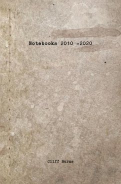 Notebooks: 2010 - 2020 - Burns, Cliff