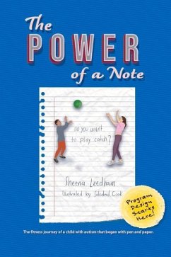 The Power of a Note: The Fitness Journey of a Child with Autism That Began with Pen and Paper. - Leedham, Sheena