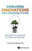 Catalyzing Innovations for a Sustainable Future: Bite-Sized Commentaries and Resource Materials