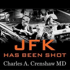 JFK Has Been Shot Lib/E - Crenshaw, Charles A.; Hansen, Jens