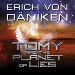 Tomy and the Planet of Lies - Däniken, Erich Von