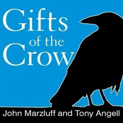 Gifts of the Crow: How Perception, Emotion, and Thought Allow Smart Birds to Behave Like Humans - Angell, Tony; Marzluff, John M.