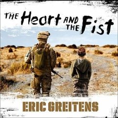 The Heart and the Fist Lib/E: The Education of a Humanitarian, the Making of a Navy Seal - Greitens, Eric