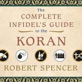 The Complete Infidel's Guide to the Koran Lib/E