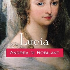 Lucia Lib/E: A Venetian Life in the Age of Napoleon - Di Robilant, Andrea