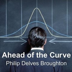 Ahead of the Curve: Two Years at Harvard Business School - Broughton, Philip Delves