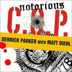 Notorious C.O.P. Lib/E: The Inside Story of the Tupac, Biggie, and Jam Master Jay Investigations from Nypd's First Hip-Hop Cop - Parker, Derrick; Diehl, Matt