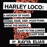 Harley Loco Lib/E: A Memoir of Hard Living, Hair, and Post-Punk from the Middle East to the Lower East Side