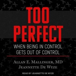 Too Perfect: When Being in Control Gets Out of Control - Wyze, Jeannette de; Mallinger, Allan E.
