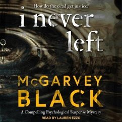 I Never Left: A Compelling Psychological Suspense Mystery - Black, Mcgarvey