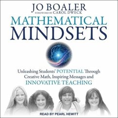Mathematical Mindsets: Unleashing Students' Potential Through Creative Math, Inspiring Messages and Innovative Teaching - Boaler, Jo