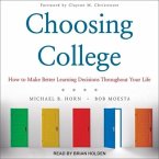 Choosing College Lib/E: How to Make Better Learning Decisions Throughout Your Life