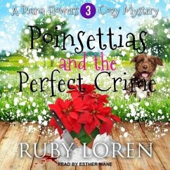 Poinsettias and the Perfect Crime Lib/E - Loren, Ruby