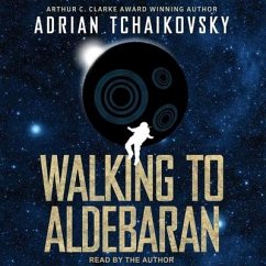 Walking to Aldebaran Lib/E - Tchaikovsky, Adrian