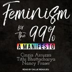 Feminism for the 99% Lib/E