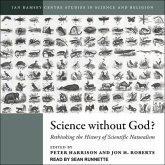 Science Without God? Lib/E: Rethinking the History of Scientific Naturalism