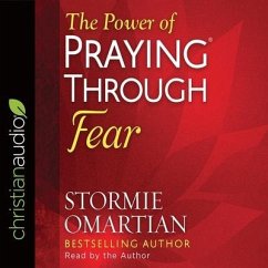 Power of Praying Through Fear Lib/E - Omartian, Stormie