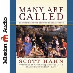 Many Are Called: Rediscovering the Glory of the Priesthood - Hahn, Scott; Heath, David Cochran