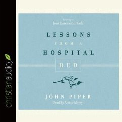 Lessons from a Hospital Bed Lib/E - Piper, John