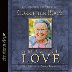 Amazing Love Lib/E: True Stories of the Power of Forgiveness - Ten Boom, Corrie