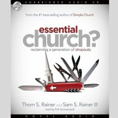 Essential Church?: Reclaiming a Generation of Dropouts - Rainer, Sam; Rainer, Thom S.; Rainer, Sam S.