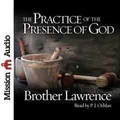 Practice of the Presence of God: Being Conversations and Letters of Nicholas Herman of Lorraine - Lawrence, Brother; Ochlan, P. J.