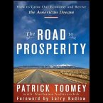 The Road to Prosperity Lib/E: How to Grow Our Economy and Revive the American Dream