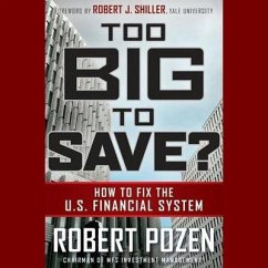 Too Big to Save? How to Fix the U.S. Financial System - Pozen, Robert C.