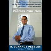 The Peebles Principles: Tales and Tactics from an Entrepreneur's Life of Winning Deals, Succeeding in Business, and Creating a Fortune from Sc