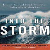 Into the Storm Lib/E: Lessons in Teamwork from the Treacherous Sydney to Hobart Ocean Race