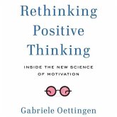 Rethinking Positive Thinking Lib/E: Inside the New Science of Motivation
