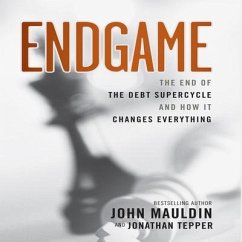 Endgame: The End of the Best Supercycle and How It Changes Everything - Mauldin, John
