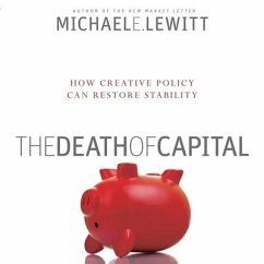 The Death of Capital: How New Policy Can Restore Stability - Lewitt, Michael E.