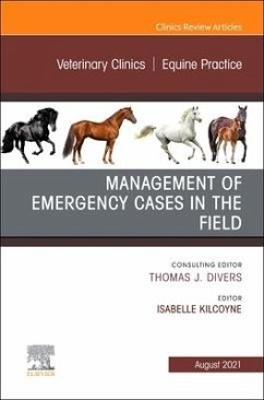 Management of Emergency Cases on the Farm, an Issue of Veterinary Clinics of North America: Equine Practice