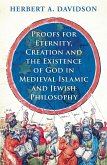 Proofs for Eternity, Creation and the Existence of God in Medieval Islamic and Jewish Philosophy