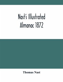 Nast'S Illustrated Almanac 1872 - Nast, Thomas