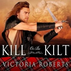 Kill or Be Kilt - Roberts, Victoria