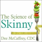 The Science of Skinny Lib/E: Start Understanding Your Body's Chemistry--And Stop Dieting Forever