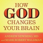 How God Changes Your Brain Lib/E: Breakthrough Findings from a Leading Neuroscientist