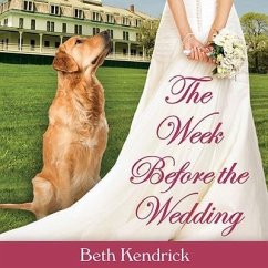 The Week Before the Wedding - Kendrick, Beth