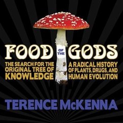 Food of the Gods Lib/E: The Search for the Original Tree of Knowledge: A Radical History of Plants, Drugs, and Human Evolution - Mckenna, Terence