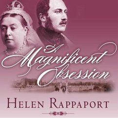 A Magnificent Obsession Lib/E: Victoria, Albert, and the Death That Changed the British Monarchy - Rappaport, Helen