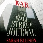 War at the Wall Street Journal Lib/E: Inside the Struggle to Control an American Business Empire
