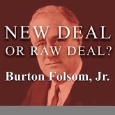 New Deal or Raw Deal? Lib/E: How Fdr's Economic Legacy Has Damaged America