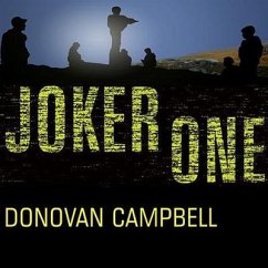 Joker One: A Marine Platoon's Story of Courage, Leadership, and Brotherhood - Campbell, Donovan