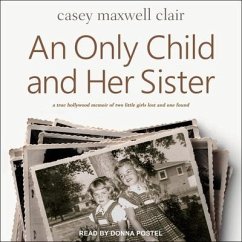 An Only Child and Her Sister: A Memoir - Clair, Casey Maxwell