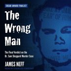 The Wrong Man Lib/E: The Final Verdict on the Dr. Sam Sheppard Murder Case