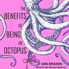 The Benefits of Being an Octopus Lib/E - Braden, Ann