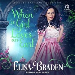 When a Girl Loves an Earl Lib/E - Braden, Elisa