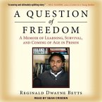 A Question of Freedom Lib/E: A Memoir of Learning, Survival, and Coming of Age in Prison